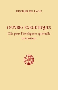  Eucher de Lyon - Oeuvres exégétiques - Clés pour l'intelligence spirituelle Instructions.