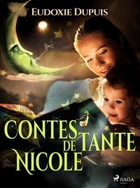 Eudoxie Dupuis - Contes de tante Nicole.
