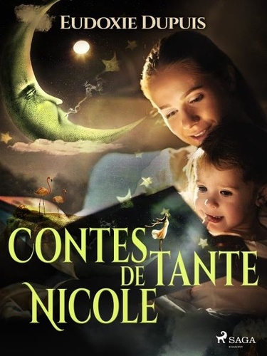 Eudoxie Dupuis - Contes de tante Nicole.