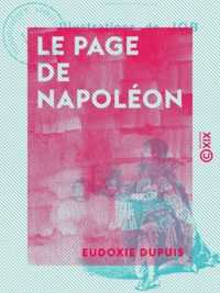 Eudoxie Dupuis - Le Page de Napoléon.