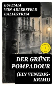 Der grüne Pompadour (Ein Venedig-Krimi)