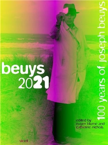 Eugen Blume et Catherine Nichols - Beuys 2021 - 100 years of Joseph Beuys.