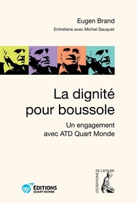 Eugen Brand et Michel Sauquet - La dignité pour boussole - Un engagement avec ATD Quart Monde.