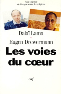 Eugen Drewermann et  Dalaï-Lama - Les Voies Du Coeur. Non-Violence Et Dialogue Entre Les Religions.