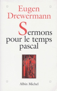 Eugen Drewermann - Sermons pour le temps pascal.