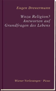 Wozu Religion? Antworten auf Grundfragen des Lebens