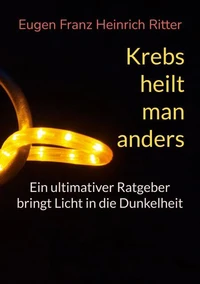 Krebs heilt man anders