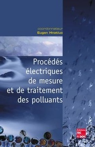 Eugen Hnatiuc - Procedes Electriques De Mesure Et De Traitement Des Polluants.