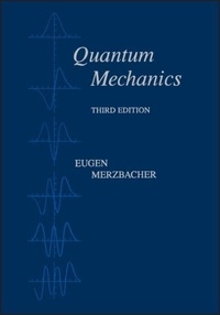 Eugen Merzbacher - Quantum Mechanics.