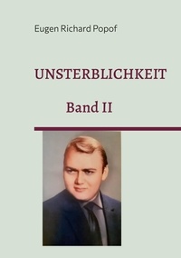 Eugen Richard Popof et Christian W. Schenk - Unsterblichkeit - Gesamtwerke Bd. II.