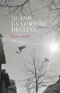 Eugen Ruge - Quand la lumière décline.