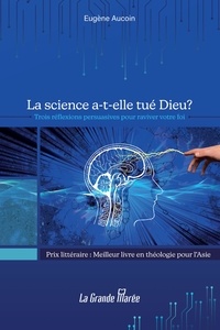 Eugène Aucoin - La science a-t-elle tué Dieu ?.