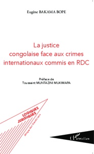 Eugène Bakama Bope - La justice congolaise face aux crimes internationaux commis en RDC.