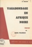 Eugène Balez et Raoul Follereau - Vagabondage en Afrique Noire.