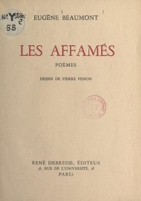 Eugène Beaumont et Pierre Penon - Les affamés.