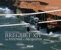 Eugène Bellet - Histoire d'un avion de légende - Breguet XIV, Des tranchées à l'Aeropostale.