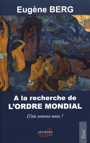 A la recherche de l'ordre mondial. D'où venons-nous ?