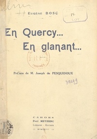 Eugène Bosc et Joseph de Pesquidoux - En Quercy... en glanant....