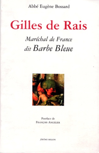 Gilles De Rais. Marechal De France Dit Barbe-Bleue 1404-1440