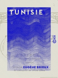 Eugène Brieux - Tunisie.