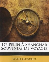 De Pékin à Shanghai, souvenirs de voyages