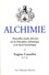 Alchimie. Nouvelles études diverses sur la discipline alchimique et le Sacré hermétique
