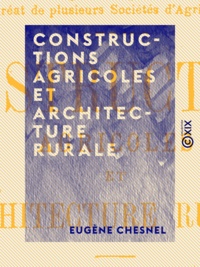 Eugène Chesnel - Constructions agricoles et architecture rurale.