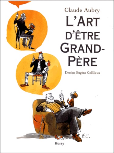 Eugène Collilieux et Claude Aubry - L'Art D'Etre Grand-Pere.