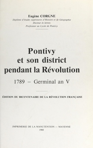 Pontivy et son district pendant la Révolution : 1789-germinal an V