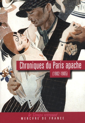 Eugène Corsy - Chroniques du Paris apache (1902-1905) - Mémoire de casque d'or ; La médaille de mort.