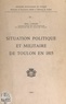 Eugène Coulet - Situation politique et militaire de Toulon en 1815 - 88e Congrès des Sociétés savantes, Clermont-Ferrand, 1963.