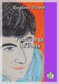 Eugène Dabit - Faubourgs de Paris.