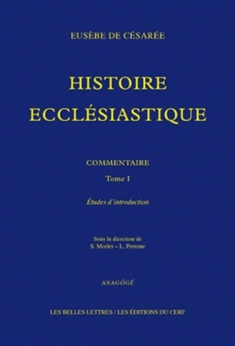 Eugène de Césarée et Lorenzo Perrone - Histoire ecclésiastique, commentaire - Tome 1 : Etudes d'introduction.