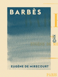 Eugène de Mirecourt - Barbès.