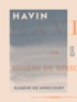 Eugène de Mirecourt - Havin.