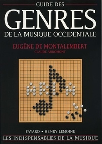 Eugène de Montalembert et Claude Abromont - Guide des genres de la musique occidentale.