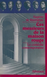 Eugène de Rastignac - Ces messieurs de la maison rouge - La comédie contemporaine.
