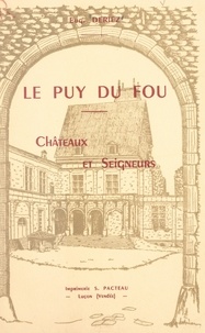 Eugène Deriez - Le Puy du Fou - Châteaux et seigneurs.