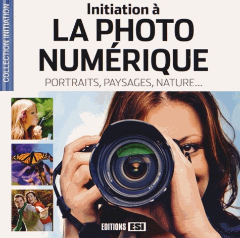 Eugene Dudar et Shcherbina Olena - Initiation à la photo numérique - Portraits, paysages, nature....
