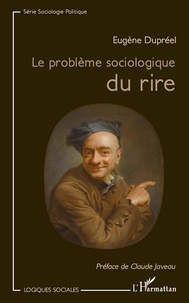 Eugène Dupréel - Le problème sociologique du rire.