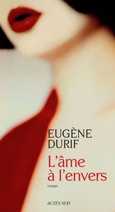 Eugène Durif - L'âme à l'envers.