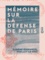 Mémoire sur la défense de Paris. Septembre 1870 - Janvier 1871
