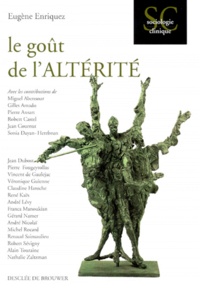Eugène Enriquez - Le goût de l'altérité - [colloque, Paris-VII, mai 1997].