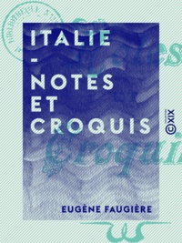 Eugène Faugière - Italie - Notes et croquis.