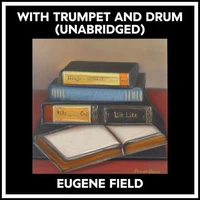With Trumpet And Drum (Unabridged)