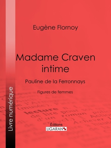 Madame Craven intime. Pauline de la Ferronnays - Figures de femmes