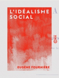 Eugène Fournière - L'Idéalisme social.