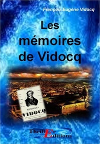 Eugène François Vidocq - Les mémoires de Vidocq.