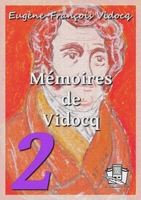 Eugène-François Vidocq - Mémoires de Vidocq - Tomes III et IV.