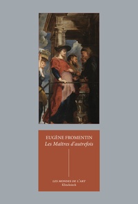 Eugène Fromentin - Les maîtres d'autrefois - Belgique-Hollande.